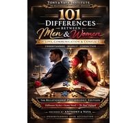 101 Differences Between a Man and a Woman.: Understanding Communication, Attraction, Emotions, and Relationship Dynamics in Modern Love