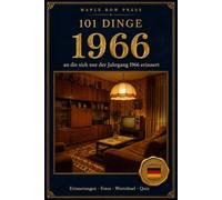 101 Dinge, an die sich nur der Jahrgang 1966 erinnert: Das perfekte Geschenk zum 60. Geburtstag - Eine nostalgische Zeitreise durch die Kindheit der ... Dinge - Die Jahrgangs-Reihe (German Edition))