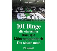 101 Dinge, die ein echter Borussia-Mönchengladbach-Fan wissen muss