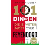 101 dingen die je weten moet over Feyenoord