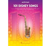 101 Disney Songs for Alto Sax | Alto Saxophone Sheet Music Songbook for Beginners and Advanced Players | Includes Popular Disney Movie Themes and Cartoon Favorites | Music Book for Practice
