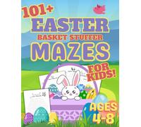 101+ Easter Basket Stuffer Mazes for Kids Ages 4-8: Over 100 Fun Holiday Maze Activity Puzzles to Boost Focus and Problem-Solving for Boys and Girls