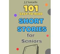 101 EASY-TO-READ Short Stories For Seniors: Large Print Fiction Book for Seniors, Short Stories For Elderly With Dementia, Books For Dementia Patients ... With Dementia, Alzheimer's, or Autism.