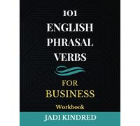 101 English Phrasal Verbs for Business Workbook (English as a Second Language)