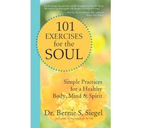 101 Exercises for the Soul: Simple Practices for a Healthy Body, Mind, and Spirit