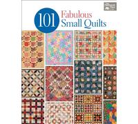 101 Fabulous Small Quilts
