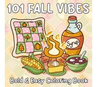 101 Fall Vibes Coloring Book: Bold and Easy Autumn Coloring Book for All Ages to Relax with Cozy Vibes, Crisp Leaves, and Pumpkin Moments