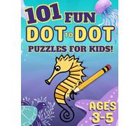 101 Fun Dot-to-Dot Puzzles for Kids Ages 3-5: Connect the Dots Activity Book for Preschool & Kindergarten (Dot to Dot Books for Children)