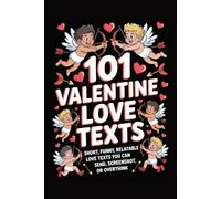 101 Funny Valentine Love Texts: Short, funny, relatable love texts you can send, screenshot, or overthink (The Valentine Collection)