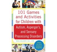 101 Games and Activities for Children With Autism, Asperger’s and Sensory Processing Disorders