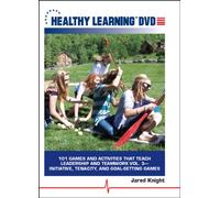 101 Games and Activities That Teach Leadership and Teamwork Vol. #3 Initiative, Tenacity, and Goal-Setting Games