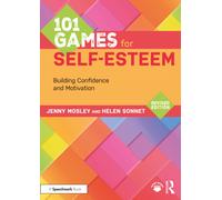 101 Games for Self-Esteem : Building Confidence and Motivation