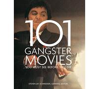 101 Gangster Movies: You Must See Before You Die