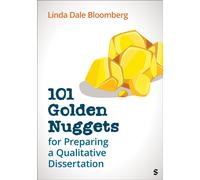 101 Golden Nuggets for Preparing a Qualitative Dissertation