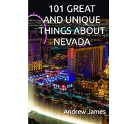 101 GREAT AND UNIQUE THINGS ABOUT NEVADA (GREAT STATES)