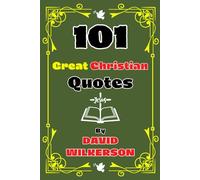 101 Great Christian Quotes By David Wilkerson