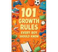 101 Growth Rules Every Boy Should Know