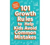 101 Growth Rules to Help Kids Avoid Common Mistakes