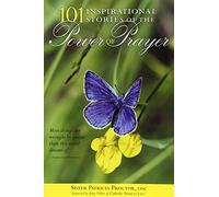 101 Inspirational Stories of the Power of Prayer