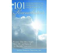 101 Inspirational Stories of the Sacrament of Reconcilation