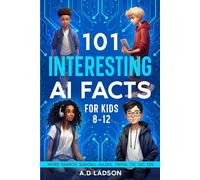 101 INTERESTING AI FACTS FOR KIDS 8 TO 12