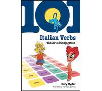 101 Italian Verbs: The Art of Conjugation (101... Language Series)