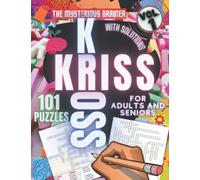 101 Kriss Kross Puzzle Book, Vol. 1: Amazing Logical Thinking Puzzles for Adults, Teens, and Seniors (Puzzles, Brain Scratchers, Mind Bending Riddles for Adults)