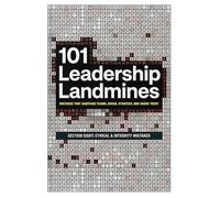 101 Leadership Landmines: Section Eight: Ethical & Integrity Mistakes: 8 (101 Leadership Landmines: Complete)