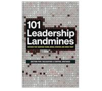 101 Leadership Landmines: Section Five: Delegation & Control Mistakes: 5 (101 Leadership Landmines: Complete)