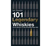101 Legendary Whiskies You're Dying to Try But (Possibly) Never Will