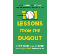 101 Lessons from the Dugout: What Baseball and Softball Can Teach Us About the Game of Life