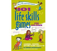 101 Life Skills Games for Children: Learning Growing Getting Along (Smartfun Activity Books)