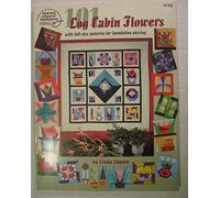 101 Log Cabin Flowers With Full-Size Pattern for Foundation Piecing