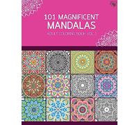 101 Magnificent Mandalas Adult Coloring Book Vol.3: Anti stress Adults Coloring Book to Bring You Back to Calm & Mindfulness: Volume 3