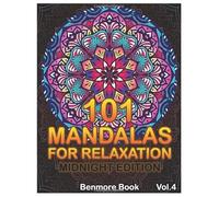 101 Mandalas For Relaxation Midnight Edition: Big Mandala Coloring Book for Adults 101 Images Stress Management Coloring Book For Relaxation, ... and Relief & Art Color Therapy (Volume 4)