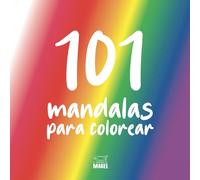 101 Mandalas para colorear: libro de Mandalas para colorear para Relajarte, Crear y Reconectar