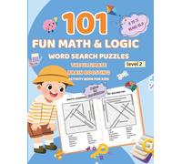 101 Math & Logic Word Search Puzzles for Kids (Series 2): The Ultimate Brain Boosting Activity Book for Age 8 - 12 (101 FUN MATH & LOGIC WORD SEACH PUZZLES)