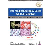 101 Medical Autopsy Cases: Adult & Pediatric