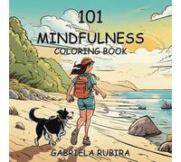 101 Mindfulness Coloring Book: Adult Coloring Book for Anxiety and Stress Relief.