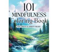 101 Mindfulness: Serene Adult Coloring Book for Stress and Anxiety Relief