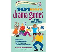 101 More Drama Games for Children: New Fun and Learning with Acting and Make-Believe (Smartfun Activity Books)