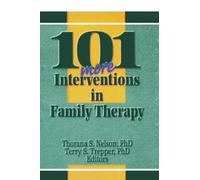 101 More Interventions in Family Therapy