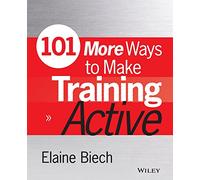 101 More Ways to Make Training Active (Active Training Series)