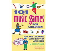 101 Music Games for Children: Fun and Learning with Rhythm and Song (Smartfun Activity Books)