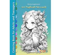 101 Mystical Mermaids: Coloring Escape for Teens and Adults - Dive into Stress Relief, Mindfulness, and Art Therapy Book (Enchanted Kingdoms Coloring ... of Elves, Fairies, Mermaids, Manga and Anime)