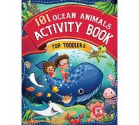 101 Ocean Animals Preschool Activity Book: A Fun Activity Book For Exploring Sea Creatures While Learning For Kids Ages 3-5, Includes: Coloring, ... More! | For Little Preschool Kids 3, 4 & 5