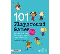 101 Playground Games – A Collection of Active and Engaging Playtime Games for Children