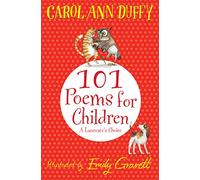 101 Poems for Children Chosen by Carol Ann Duffy: A Laureate's Choice: (Unabridged edition)