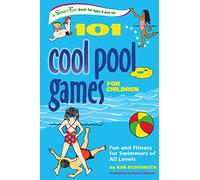 101 Pool Games for Children: Fun and Fitness for Swimmers of All Levels (Smartfun Activity Books)