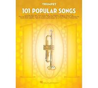 101 Popular Songs: for Trumpet - Trumpet Music Book with Timeless Pop Songs - Trumpet Book for Beginners and Advanced Players